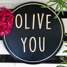 Load image into Gallery viewer, &quot;Olive You&quot; Wood Sign (Signature)
