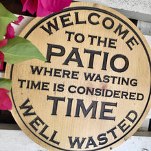 Load image into Gallery viewer, &quot;Welcome To The Patio&quot; Wood Sign
